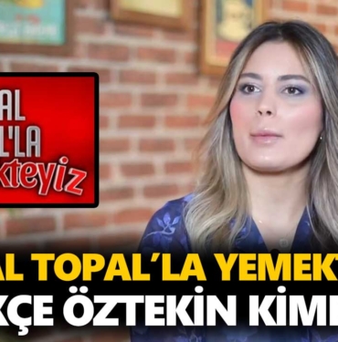 zuhal-topalla-yemekteyiz-gökçe-öztekin-kimdir-kaç-yaşında-nereli-a24haber
