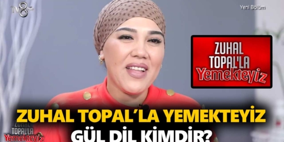 Zuhal Topal Yemekteyiz Gül kimdir? Gül Dil kaç yaşında, nereli, mesleği ne?