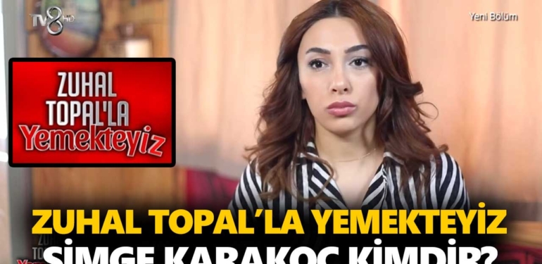 zuhal-topalla-yemekteyiz-simge-karakoç-kimdir-a24haber