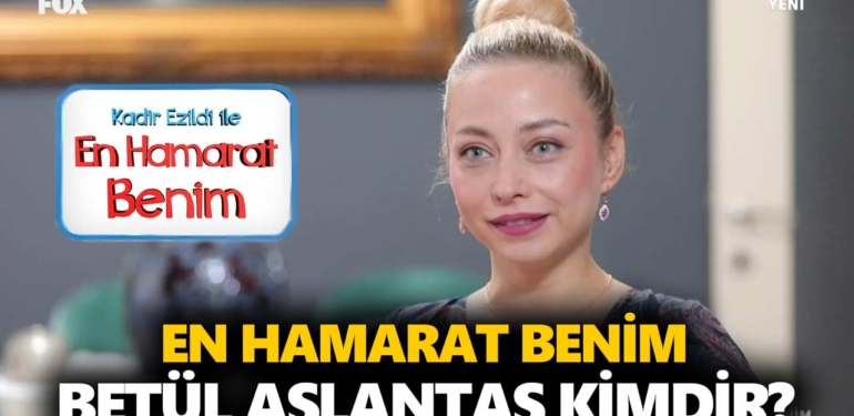 en-hamarat-benim-betül-kimdir-betül-aslantaş-kaç-yaşında-nereli-a24haber