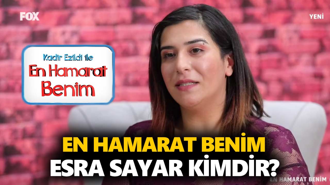 en-hamarat-benim-esra-kimdir-esra-sayar-kaç-yaşında-nereli-a24haber