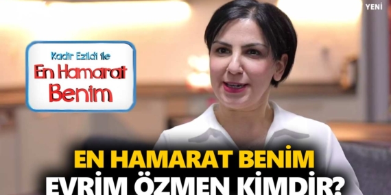 En Hamarat Benim Evrim kimdir? Evrim Özmen kaç yaşında, nereli?