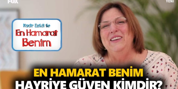 En Hamarat Benim Hayriye kimdir? Hayriye Güven kaç yaşında, nereli?