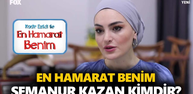 en-hamarat-benim-semanur-kimdir-semanur-kazan-kaç-yaşında-nereli-a24haber