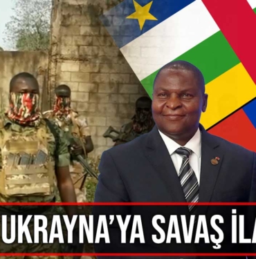 orta-afrika-ukraynaya-savaş-ilan-etti-a24haber