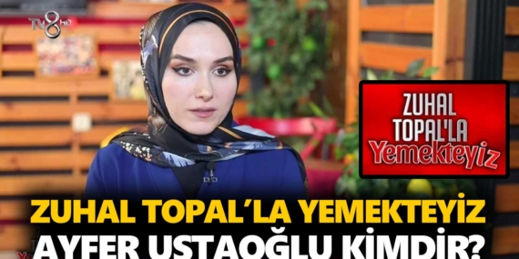 Zuhal Topal Yemekteyiz Ayfer kimdir? Ayfer Ustaoğlu kaç yaşında, nereli, mesleği ne?