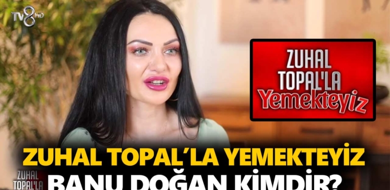 zuhal-topalla-yemekteyiz-banu-kimdir-banu-doğan-kaç-yaşında-nereli-a24haber