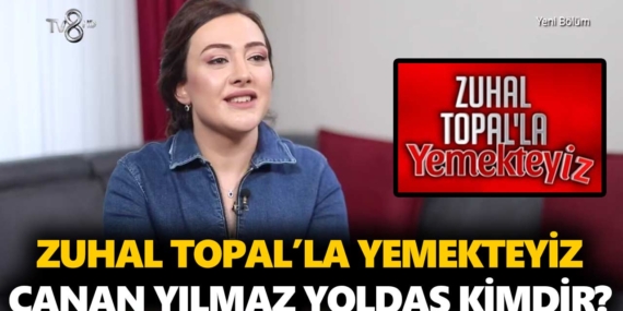 Zuhal Topal Yemekteyiz Canan kimdir? Canan Yılmaz Yoldaş kaç yaşında, nereli, mesleği ne?