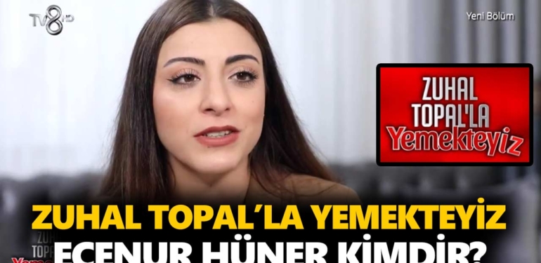 zuhal-topalla-yemekteyiz-ece-kimdir-ecenur-hüner-kaç-yaşında-nereli-a24haber