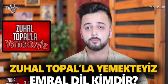 Zuhal Topal Yemekteyiz Emral kimdir? Emral Dil kaç yaşında, nereli, mesleği ne?