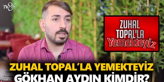 Zuhal Topal Yemekteyiz Gökhan kimdir? Gökhan Aydın kaç yaşında, nereli, mesleği ne?