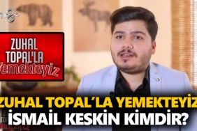 zuhal-topalla-yemekteyiz-ismail-kimdir-ismail-keskin-kaç-yaşında-nereli-a24haber