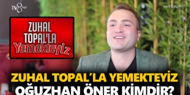 zuhal-topalla-yemekteyiz-oğuzhan-kimdir-oğuzhan-öner-kaç-yaşında-nereli-a24haber