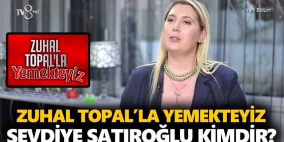Zuhal Topal Yemekteyiz Sevdiye kimdir? Sevdiye Becce Şatıroğlu kaç yaşında, nereli, mesleği ne?