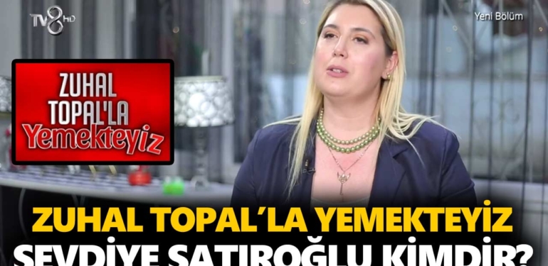 Zuhal Topal Yemekteyiz Sevdiye kimdir? Sevdiye Becce Şatıroğlu kaç yaşında, nereli, mesleği ne?