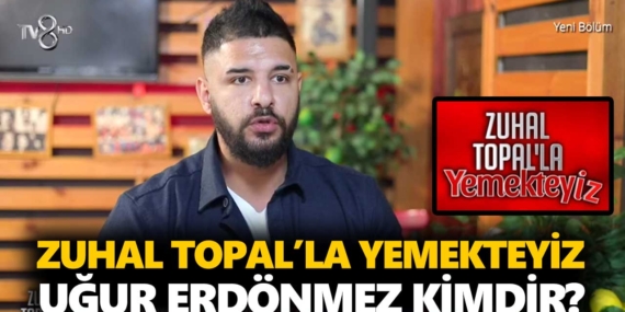 Zuhal Topal Yemekteyiz Uğur kimdir? Uğur Erdönmez kaç yaşında, nereli, mesleği ne?