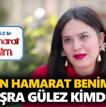 en-hamarat-benim-büşra-kimdir-büşra-gülez-kaç-yaşında-nereli-a24haber
