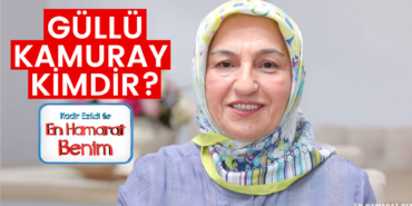 en-hamarat-benim-gullu-kimdir-kac-yasinda