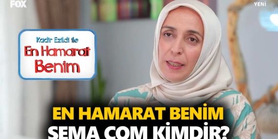 En Hamarat Benim Sema kimdir? Sema Çom kaç yaşında, nereli?