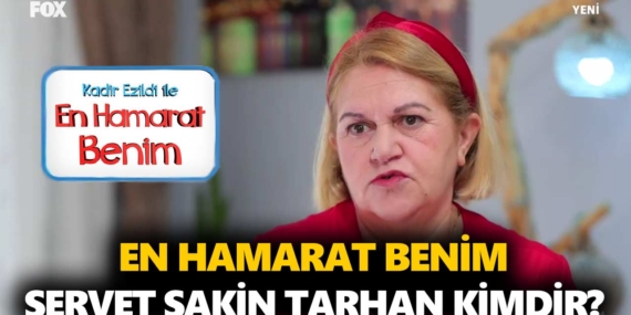 En Hamarat Benim Servet kimdir? Servet Sakin Tarhan kaç yaşında, nereli?