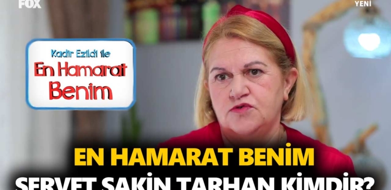en-hamarat-benim-servet-kimdir-servet-sakin-tarhan-kaç-yaşında-nereli-a24haber
