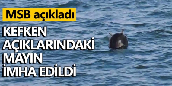 MSB: Kefken açıklarındaki mayın imha edildi