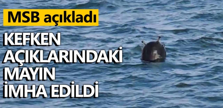 msb-kefken-açıklarında-tespit-edilen-mayının-imha-edildiğini-açıkladı-a24haber
