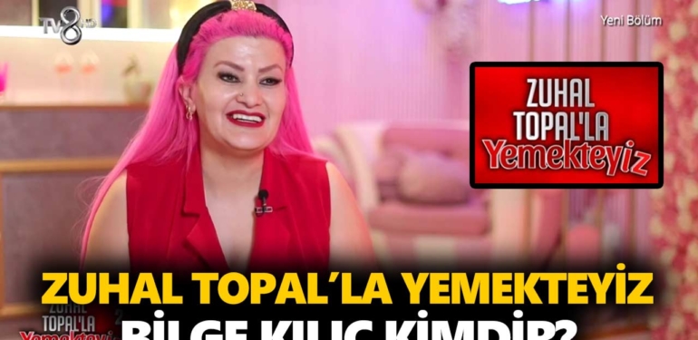 zuhal-topalla-yemekteyiz-bilge-kimdir-bilge-kılıç-kaç-yaşında-nereli-a24haber