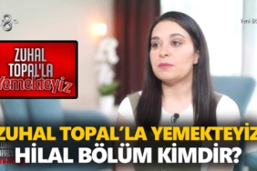 zuhal-topalla-yemekteyiz-hilal-kimdir-hilal-bölüm-kaç-yaşında-nereli-a24haber