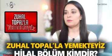 zuhal-topalla-yemekteyiz-hilal-kimdir-hilal-bölüm-kaç-yaşında-nereli-a24haber