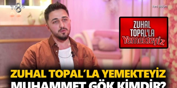 Zuhal Topal Yemekteyiz Muhammet kimdir? Muhammet Gök kaç yaşında, nereli, mesleği ne?