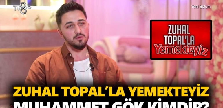 Zuhal Topal Yemekteyiz Muhammet kimdir? Muhammet Gök kaç yaşında, nereli, mesleği ne?