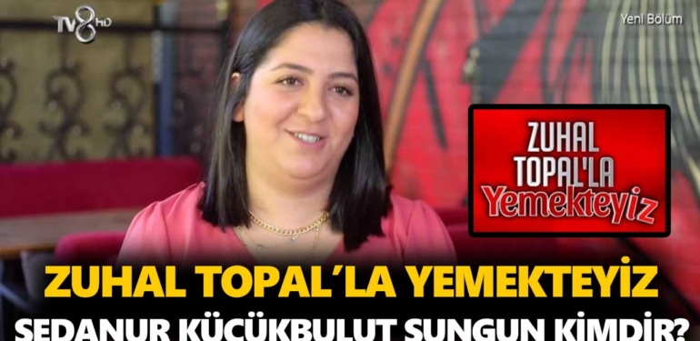 zuhal-topalla-yemekteyiz-sedanur-küçükbulut-sungun-kimdir-a24haber