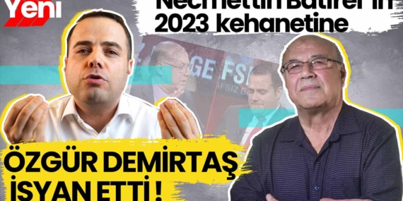 Özgür Demirtaş, Necmettin Batırel’in “Türkiye 2023’te yeniden doğacak” sözlerine isyan etti