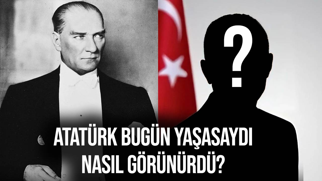 atatürk-bugün-yaşasaydı-nasıl-görünürdü-a24haber