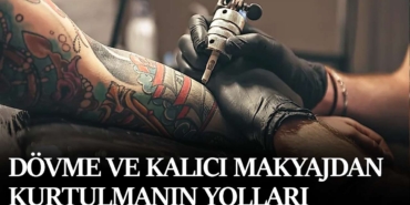 dovme-ve-kalici-makyajdan-kurtulmanin-yollari-a24haber