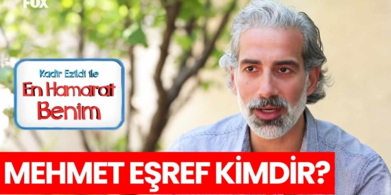 En Hamarat Benim Mehmet Eşref kimdir? Mehmet Eşref Mısırlıoğlu nereli, kaç yaşında?