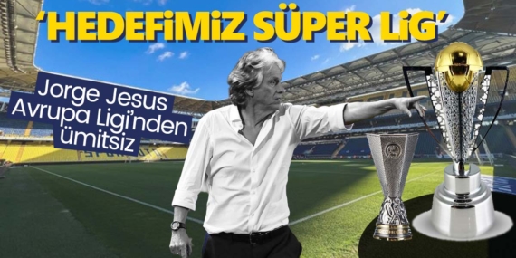 Jorge Jesus Fenerbahçe’deki hedefini açıkladı: Avrupa Ligi zor, Türkiye şampiyonluğu için geldim