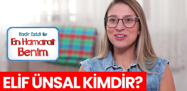 en-hamarat-benim-elif-unsal-kimdir-a24haber