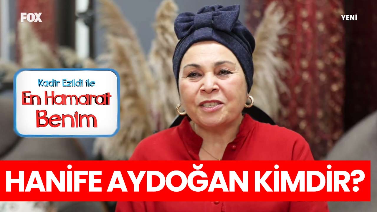 en-hamarat-benim-hanife-aydogan-kimdir-a24haber