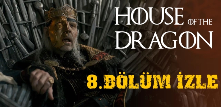 house-of-the-dragon-8-bolum-izle-a24haber