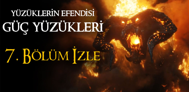 yuzuklerin-efendisi-guc-yuzukleri-7-bolum-izle-amazon-prime-video-izle-balrog-a24haber