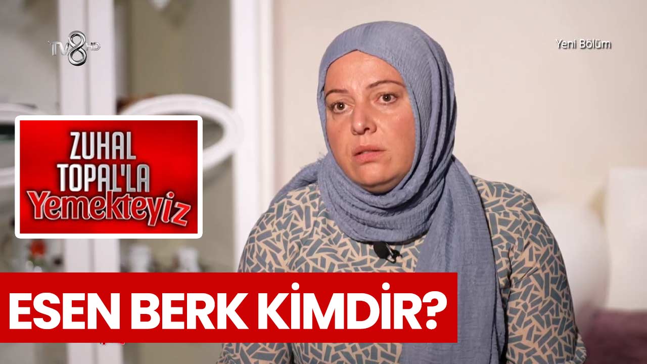 zuhal-topalla-yemekteyiz-esen-berk-kimdir-a24haber