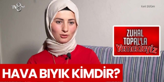 Zuhal Topal Yemekteyiz Hava kimdir? Hava Bıyık nereli, kaç yaşında?