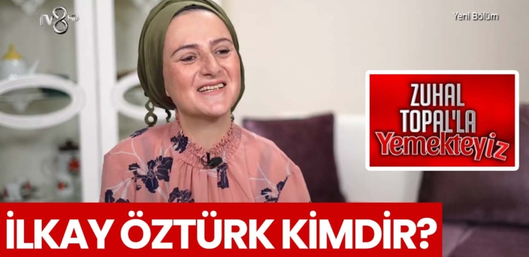 zuhal-topalla-yemekteyiz-ilkay-ozturk-kimdir-a24haber