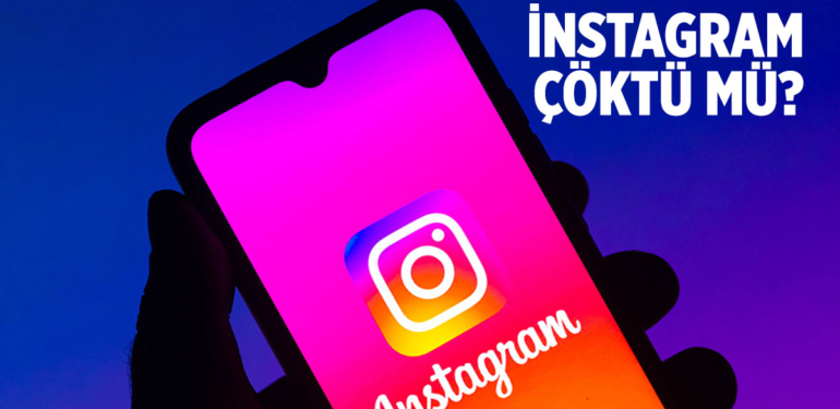 İNSTAGRAM ÇÖKTÜ MÜ? İnstagram neden açılmıyor, neden çöktü? İnstagram sorun mu var?