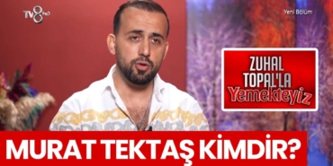 zuhal-topal-yemekteyiz-murat-tektas-kimdir-nerelidir-a24haber