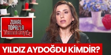 zuhal-topal-yemekteyiz-yildiz-aydogdu-kimdir-nerelidir-a24haber