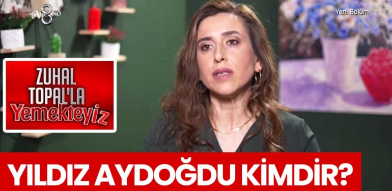 Zuhal Topal Yemekteyiz Yıldız kimdir? Yıldız Aydoğdu nereli, kaç yaşında?