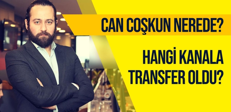 Can Coşkun nereye gitti? Can Coşkun hangi kanalda?